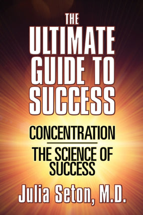 The Ultimate Guide To Success: Concentration/The