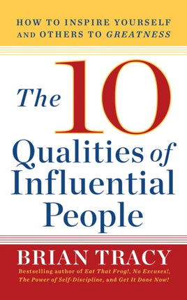 The 10 Qualities of Influential People: How to