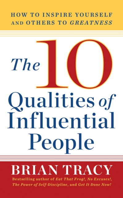 The 10 Qualities of Influential People: How to