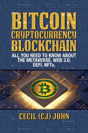 Bitcoin Cryptocurrency Blockchain: All You Need