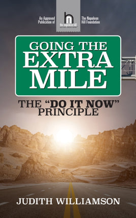 Going The Extra Mile: The  Do It Now: Principle