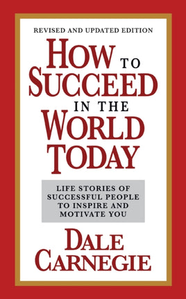 How to Succeed in the World Today Revised and