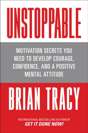 Unstoppable: Motivation Secrets You Need to