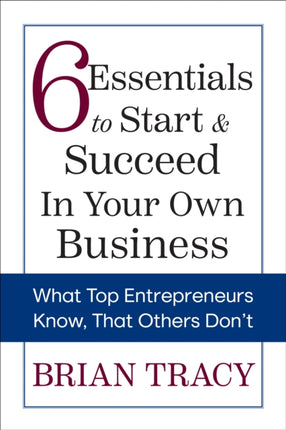 6 Essentials to Start & Succeed in Your Own