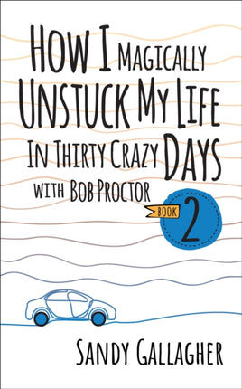How I Magically Unstuck My Life in Thirty Crazy