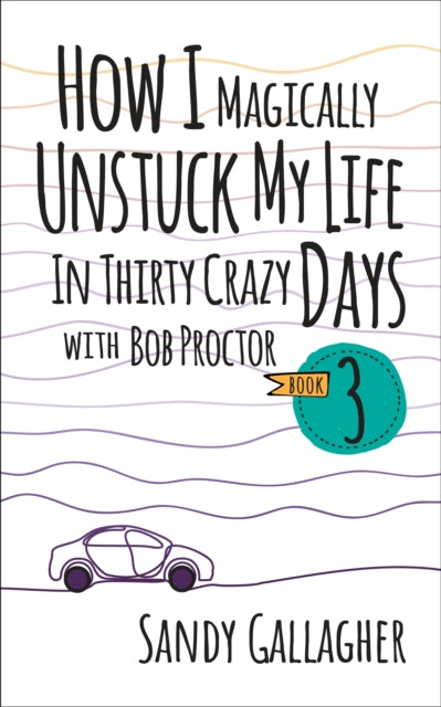 How I Magically Unstuck My Life in Thirty Crazy