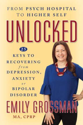 Unlocked: From Psych Hospital to Higher Self: 25