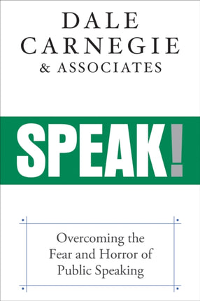 Speak!: Overcoming the Fear and Horror of Public