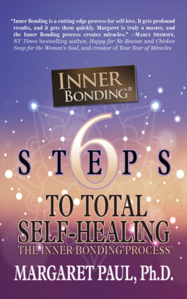 6 Steps to Total Self-Healing: The Inner Bonding