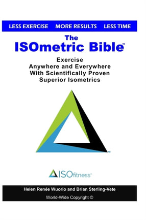 The ISOmetric Bible: Exercise Anywhere with Scientifically Proven Isometrics
