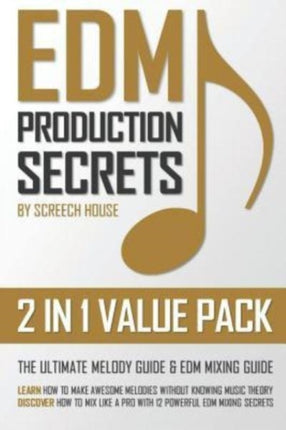 Edm Production Secrets (2 in 1 Value Pack): The