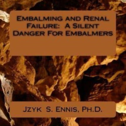 Embalming and Renal Failure: A Silent Danger For Embalmers