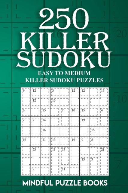 250 Killer Sudoku: Easy to Medium Killer Sudoku Puzzles