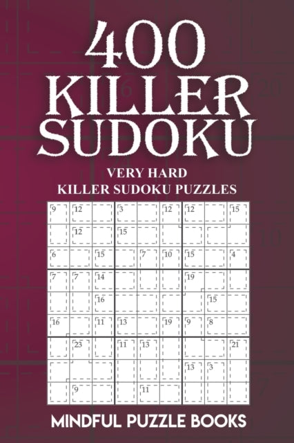 400 Killer Sudoku: Very Hard Killer Sudoku Puzzles