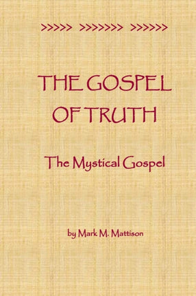 The Gospel of Truth: The Mystical Gospel