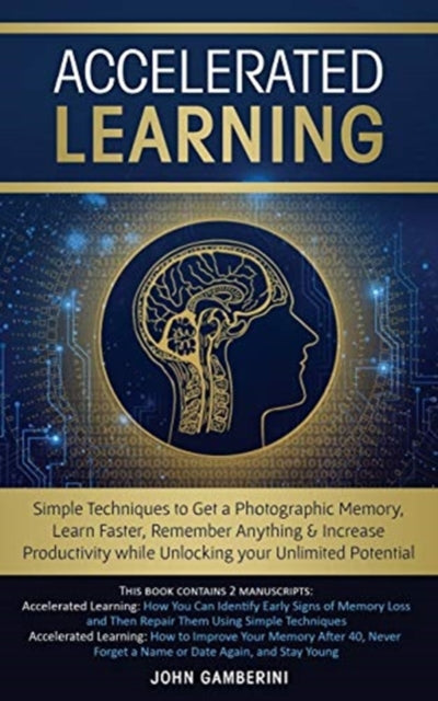 Accelerated Learning: Techniques to Get a