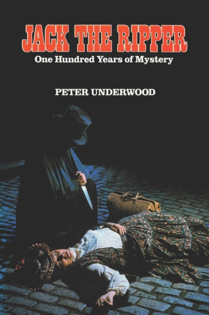 Jack the Ripper: One Hundred Years of Mystery