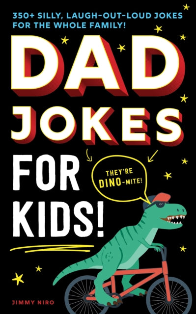 Dad Jokes for Kids: 350+ Silly, Laugh-Out-Loud Jokes for the Whole Family!