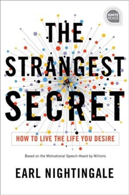 The Strangest Secret: How to Live the Life You Desire