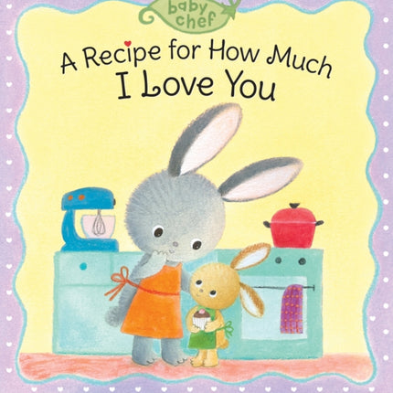 A Recipe for How Much I Love You