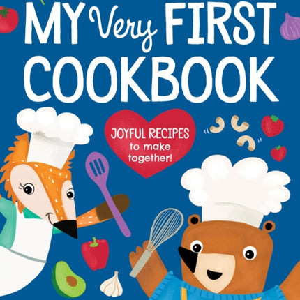 My Very First Cookbook: Joyful Recipes to Make Together!