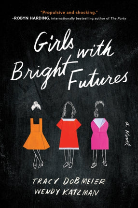 Girls with Bright Futures: A Novel