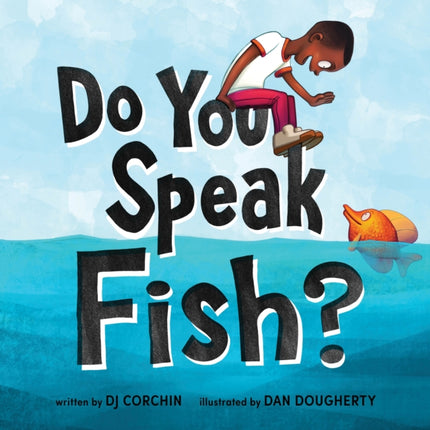 Do You Speak Fish?: A story about communicating and understanding