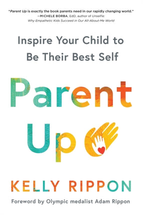 Parent Up Inspire Your Child to Be Their Best