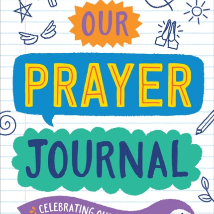 Our Prayer Journal: Celebrating Our Christian Faith Together