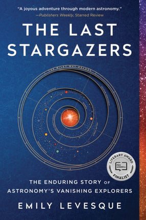 The Last Stargazers: The Enduring Story of Astronomy’s Vanishing Explorers