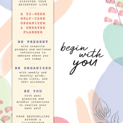 Begin With You Undated Planner: A 52-Week Self-Care Organizer for Discovering Your Brightest Life