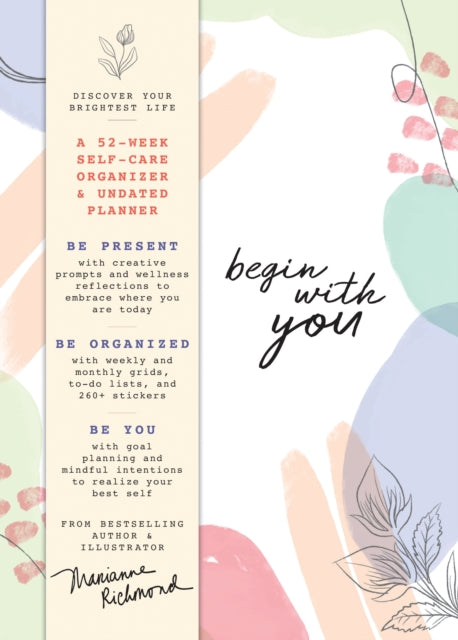 Begin With You Undated Planner: A 52-Week Self-Care Organizer for Discovering Your Brightest Life