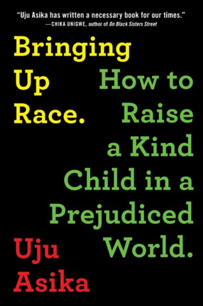 Bringing Up Race: How to Raise a Kind Child in a Prejudiced World