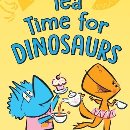 Tea Time for Dinosaurs