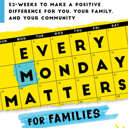 Every Monday Matters for Families: 52-Weeks to