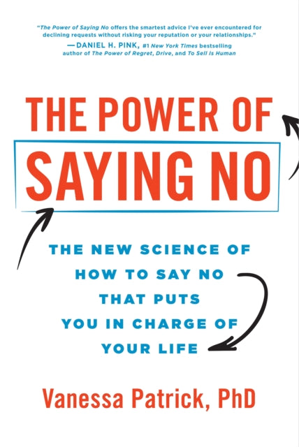 The Power of Saying No: The New Science of How to