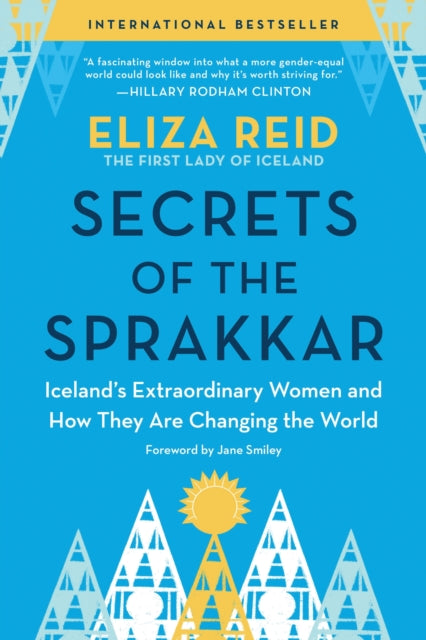 Secrets of the Sprakkar: Iceland’s Extraordinary Women and How They Are Changing the World