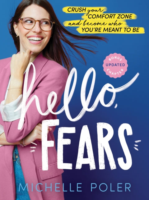 Hello, Fears: Crush Your Comfort Zone and Become Who You’re Meant to Be