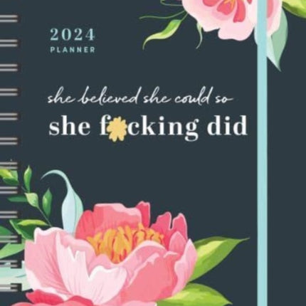 2024 She Believed She Could So She F*cking Did Planner: August 2023-December 2024