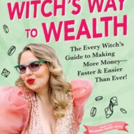 The Witch's Way to Wealth: The Every Witch's