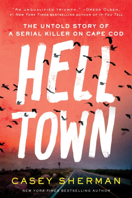 Helltown: The Untold Story of a Serial Killer on Cape Cod