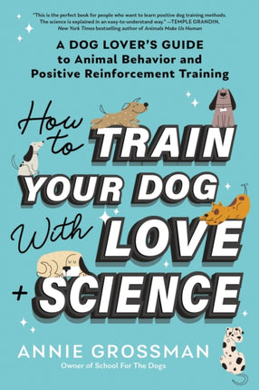 How to Train Your Dog with Love  Science