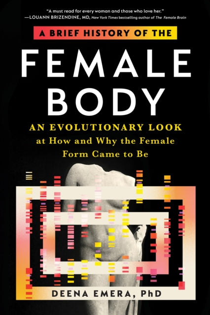 A Brief History of the Female Body: An Evolutionary Look at How and Why the Female Form Came to Be