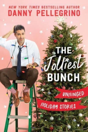 The Jolliest Bunch: Unhinged Holiday Stories