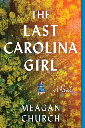 The Last Carolina Girl: A Novel