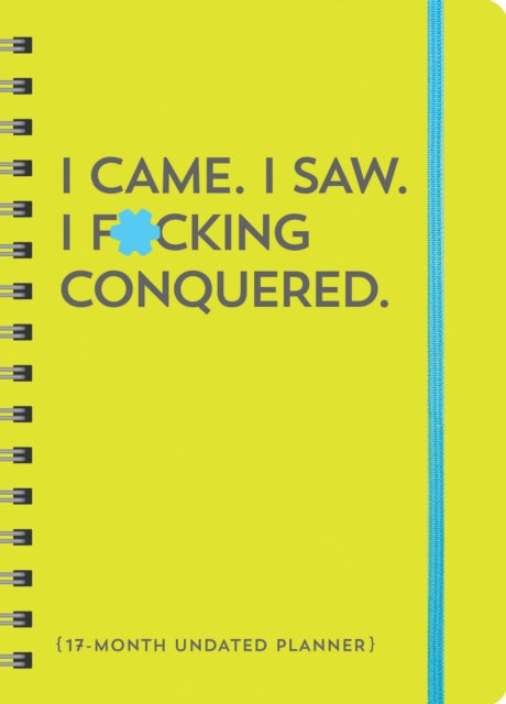 I Came. I Saw. I Fcking Conquered. Undated Planner