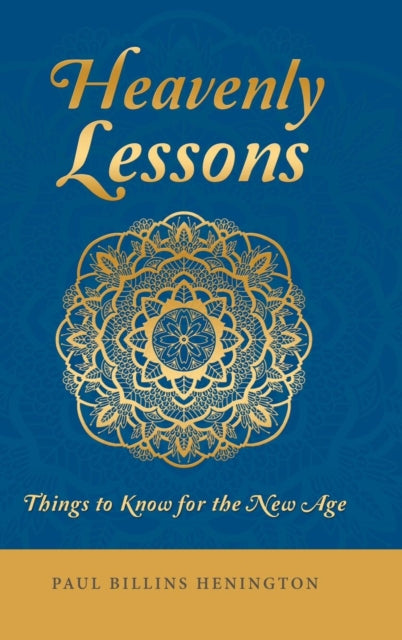Heavenly Lessons: Things to Know for the New Age