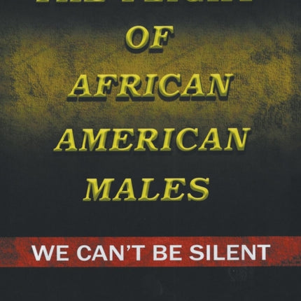The Plight of African-American Males: We Can't Be