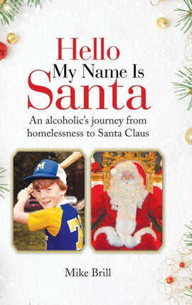 Hello My Name Is Santa: An Alcoholic's Journey