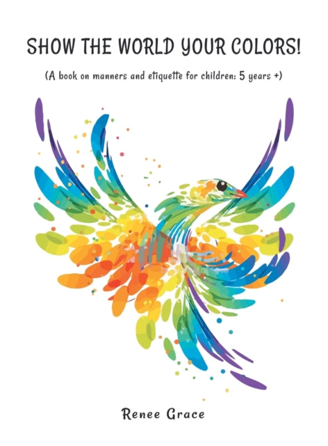 Show the World Your Colors!: (A Book on Manners